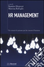 HR management. Far crescere le persone per far crescere il business libro