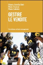 Gestire le vendite. L'eccellenza nel sales management