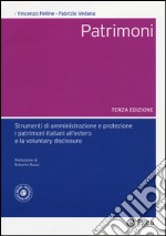 Patrimoni. Strumenti di amministrazione e protezione. I patrimoni italiani all'estero e la voluntary disclosure