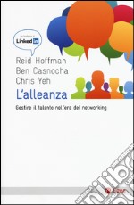 L'alleanza. Gestire il talento nell'era del networking libro