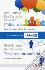 L'alleanza. Gestire il talento nell'era del networking-Teniamoci in contatto. La vita come impresa libro