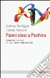 Panni stesi a Pechino. Esploratori e pionieri nei nuovi mercati internazionali libro