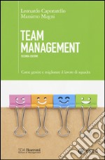 Team management. Come gestire e migliorare il lavoro di squadra