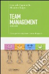 Team management. Come gestire e migliorare il lavoro di squadra libro