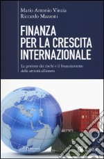 Finanza per la crescita internazionale. La gestione dei rischi e il finanziamento delle attività all'estero