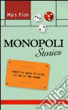 Monopoli stories libro di Pilon Mary