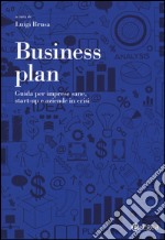 Business plan. Guida per imprese sane, start-up e aziende in crisi libro