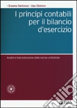 I principi contabili per il bilancio d'esercizio. Analisi e interpretazione delle norme civilistiche