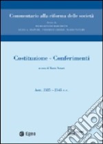 Costituzione. Conferimenti. Artt. 2325-2345. Vol. 1: Costituzione. Conferimenti. Artt. 2325-2345