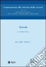 Commentario alla riforma delle società. Vol. 2: Azioni. Artt. 2346-2362