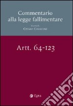 Commentario alla legge fallimentare. Vol. 2: Art. 72-145 libro