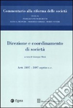 Commentario alla riforma delle società. Vol. 11: Direzione e coordinamento. Artt. 2497-2497-septies c.c. libro