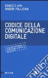 Codice della comunicazione digitale. Con aggiornamento online libro