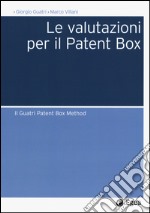 Le valutazioni per il Patent Box. Il Guatri Patent Box Method libro