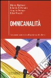 Omnicanalità. Assicurare continuità all'esperienza del cliente libro