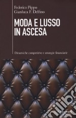 Moda e lusso in ascesa. Dinamiche competitive e strategie finanziarie