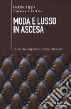 Moda e lusso in ascesa. Dinamiche competitive e strategie finanziarie libro