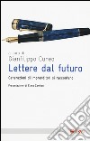 Lettere dal futuro. Generazioni di imprenditori si raccontano libro