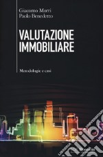 Valutazione immobiliare. Metodologie e casi