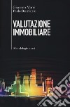 Valutazione immobiliare. Metodologie e casi libro