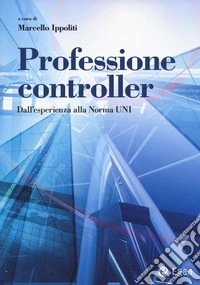 Professione controller. Dall'esperienza alla Norma UNI