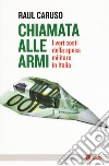 Chiamata alle armi. I veri costi della spesa militare in Italia libro di Caruso Raul