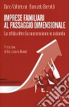 Imprese familiari al passaggio dimensionale. La sfida oltre la successione in azienda libro