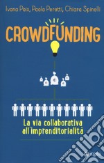 Crowdfunding. La via collaborativa all'imprenditorialità libro