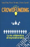 Crowdfunding. La via collaborativa all'imprenditorialità libro