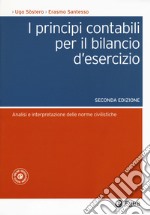 I principi contabili per il bilancio d'esercizio. Analisi e interpretazione delle norme civilistiche