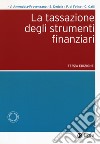 La tassazione degli strumenti finanziari libro di Amendola Provenzano Valentino Galli Giovanni Di Felice Paolo