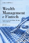 Wealth management e fintech. Le nuove sfide tra private banker e robo advisor libro