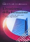 L'ecosistema della formazione. Allargare i confini per ridisegnare lo sviluppo organizzativo libro