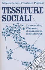 Tessiture sociali. La comunità, l'impresa, il mutualismo, la solidarietà