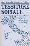 Tessiture sociali. La comunità, l'impresa, il mutualismo, la solidarietà libro