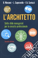 L'architetto. Sette sfide manageriali per la crescita professionale libro