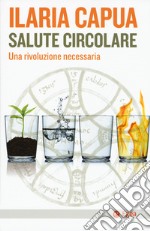 Salute circolare. Una rivoluzione necessaria libro