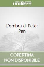 L'ombra di Peter Pan libro