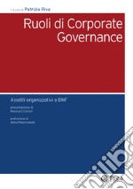 Ruoli di corporate governance. Assetti organizzativi e DNF libro