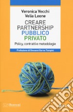 Partnership pubblico privato. Policy, contratti e metodologie libro