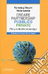 Partnership pubblico privato. Policy, contratti e metodologie libro