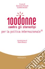 100 donne contro gli stereotipi per la politica internazionale libro