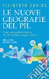 Le nuove geografie del PIL. Come sono cambiati imprese, territori, politica e rappresentanza libro