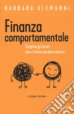 Finanza comportamentale. Scoprire gli errori che ci fanno perdere denaro