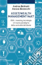 Asset/Wealth Management NeXt. ESG - investing, tecnologia e il nuovo paradigma della centralità del cliente