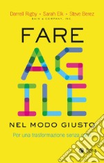 Fare agile nel modo giusto. Per una trasformazione senza caos libro