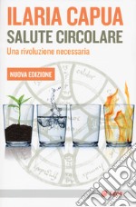 Salute circolare. Nuova ediz. libro