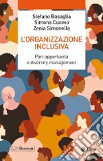 L'organizzazione inclusiva. Pari opportunità e diversity management libro