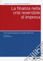 La finanza nella crisi reversibile di impresa. Gli strumenti negoziali nel Codice dalla crisi