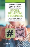 Storie, relazioni e business. Social media marketing nell'era delle piattaforme libro